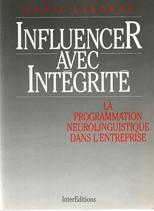 Bild des Verkufers fr Influencer avec intgrit - La Programmation Neuro-Linguistique dans l'entreprise: La Programmation Neuro-Linguistique dans l'entreprise zum Verkauf von dansmongarage