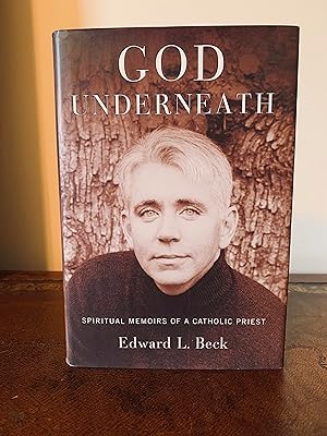 Seller image for God Underneath: Spiritual Memoirs of a Catholic Priest [SIGNED] for sale by Vero Beach Books