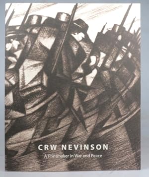 Seller image for C.R.W. Nevinson. A Printmaker in War and Peace. 24 September - 18 October 2014 for sale by Bow Windows Bookshop (ABA, ILAB)