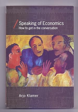 Bild des Verkufers fr Speaking of Economics: How to Get in the Conversation (Economics as Social Theory) zum Verkauf von Die Wortfreunde - Antiquariat Wirthwein Matthias Wirthwein