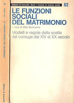 Bild des Verkufers fr Le funzioni sociali del matrimonio Modelli e regole della scelta del coniuge dal XIV al XX secolo zum Verkauf von Biblioteca di Babele