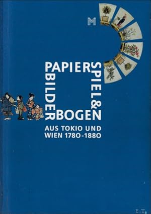 Bild des Verkufers fr Papierspiel & Bilderbogen aus Tokio und Wien: 1780 - 1880 zum Verkauf von BOOKSELLER  -  ERIK TONEN  BOOKS