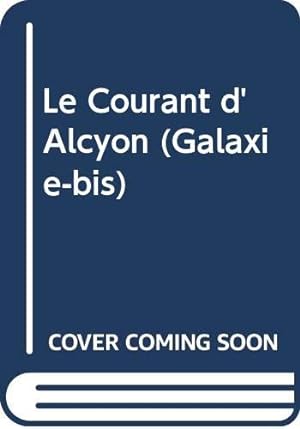 Bild des Verkufers fr Le Courant d'Alcyon (Galaxie-bis) zum Verkauf von Ammareal