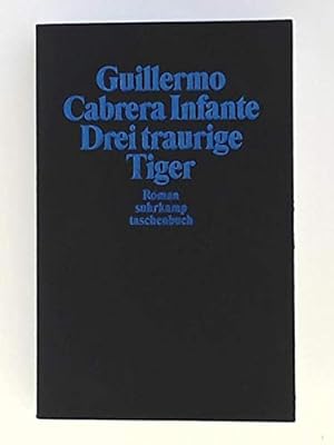 Bild des Verkufers fr Drei traurige Tiger. Roman. Aus dem kuban. Span. von Wilfried Bhringer zum Verkauf von Ammareal