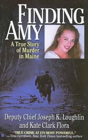 Bild des Verkufers fr Finding Amy : A True Story of Murder in Maine zum Verkauf von GreatBookPrices