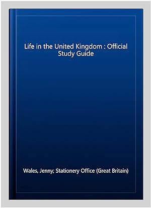 Image du vendeur pour Life in the United Kingdom : Official Study Guide mis en vente par GreatBookPrices