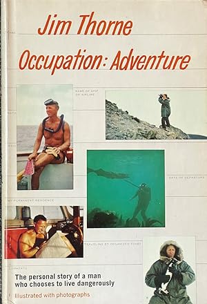 Seller image for Occupation: Adventure - The Personal Story of a Man Who Chooses To Live Dangerously for sale by Dr.Bookman - Books Packaged in Cardboard