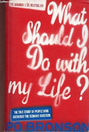 Seller image for What Should I do with my life -The true story of the people who answered the ultimate question for sale by Le-Livre