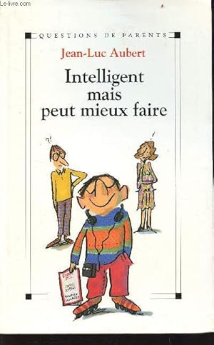 Imagen del vendedor de Intelligent mais peut mieux faire - collection questions de parents a la venta por Le-Livre