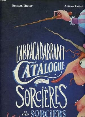 Bild des Verkufers fr L'abracadabrant catalogue des sorcires et des sorciers zum Verkauf von Le-Livre