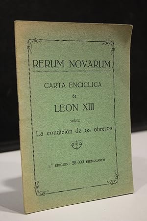 Carta encíclica de León XIII sobre La condición de los obreros.- Rerum Novarum.