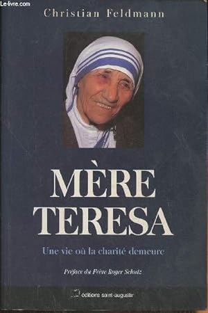 Bild des Verkufers fr Mre Teresa- Une vie o la charit demeure zum Verkauf von Le-Livre