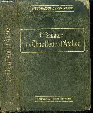 Seller image for Le chauffeur a l'atelier - bibliotheque du chauffeur - 2e edition revue et augmentee for sale by Le-Livre