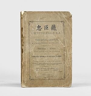 Bild des Verkufers fr Chiushingura, or The Loyal League. A Japanese Romance. With Notes and an Appendix. zum Verkauf von Peter Harrington.  ABA/ ILAB.