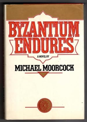 Seller image for Byzantium Endures by Michael Moorcock (First American Edition) for sale by Heartwood Books and Art