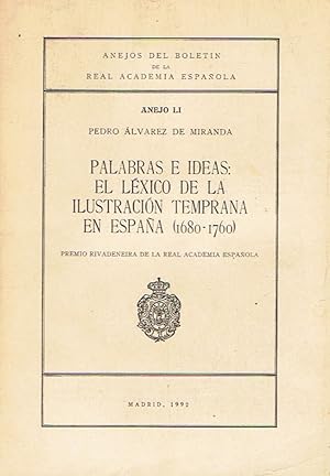 Imagen del vendedor de PALABRAS E IDEAS: EL LXICO DE LA ILUSTRACIN TEMPRANA EN ESPAA (1680-1760) a la venta por Librera Torren de Rueda