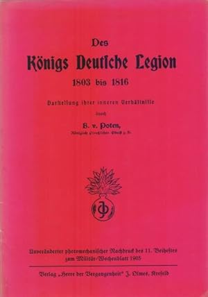 Bild des Verkufers fr Des Knigs Deutsche Legion 1803 bis 1816 : Darstellung ihrer inneren Verhltnisse. zum Verkauf von Homburger & Hepp