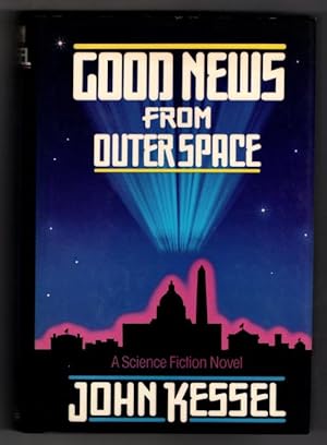 Immagine del venditore per Good News From Outer Space by John Kessel (First Edition) venduto da Heartwood Books and Art