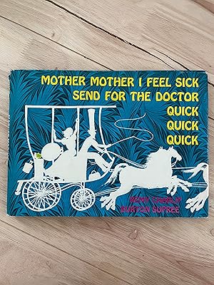Seller image for Mother Mother I Feel Sick Send for the Doctor Quick Quick Quick for sale by Friends Of Bridgeport Public Library