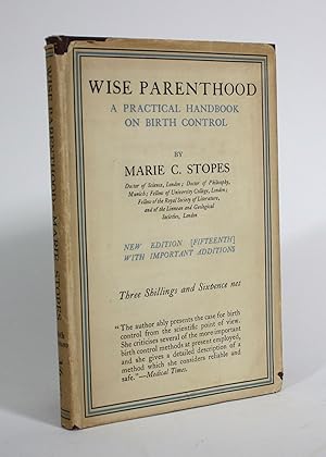 Wise Parenthood: The Treatise on Birth Control for Married People. A Practical Sequel to "Married...