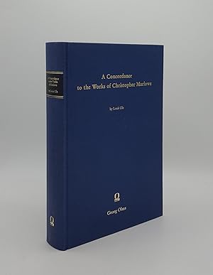 A CONCORDANCE TO THE WORKS OF CHRISTOPHER MARLOWE Elizabethan Concordance Series Volume I.