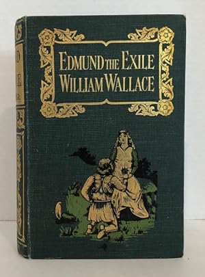 Edmund The Exiled Prince and Wallace The Dauntless Chief