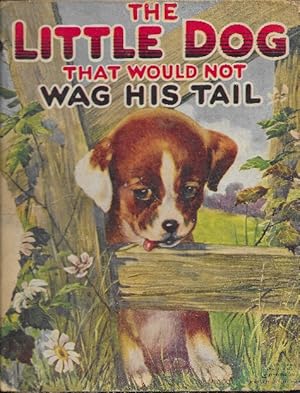 Seller image for The Little Dog That Would Not Wag His Tail for sale by Ridge Road Sight And Sound