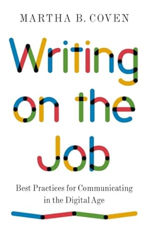 Seller image for Writing on the Job : Best Practices for Communicating in the Digital Age for sale by GreatBookPrices