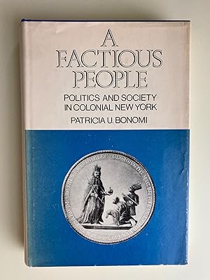 Bild des Verkufers fr A Factious People: Politics and Society in Colonial New York zum Verkauf von M.S.  Books