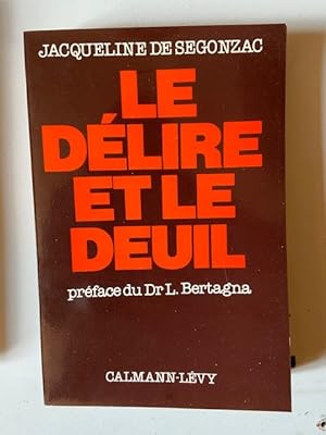 Bild des Verkufers fr Le Dlire et le Deuil zum Verkauf von Librairie Axel Benadi