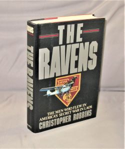 The Ravens. The Men Who Flew in America's Secret War in Laos.