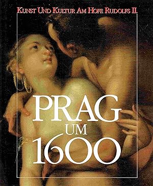 Bild des Verkufers fr Prag um 1600. Kunst und Kultur am Hofe Rudolfs II. zum Verkauf von Antiquariat Bernhardt