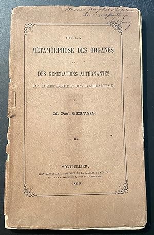 De La Métamorphose des Organes et des Générations Alternantes Dans la Série Animale et Dans la Sé...