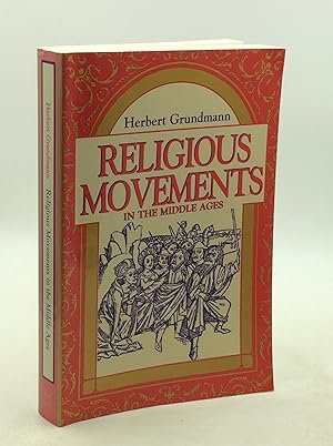 Immagine del venditore per RELIGIOUS MOVEMENTS IN THE MIDDLE AGES: The Historical Links between Heresy, the Mendicant Orders, and the Women's Religious Movement in the Twelfth and Thirteenth Century, with the Historical Foundations of German Mysticism venduto da Kubik Fine Books Ltd., ABAA