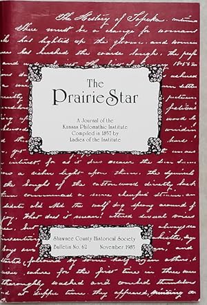 The Prairie Star: A Journal of the Kansas Philomathic Institute For 1857 (Bulletin No. 62 fo the ...