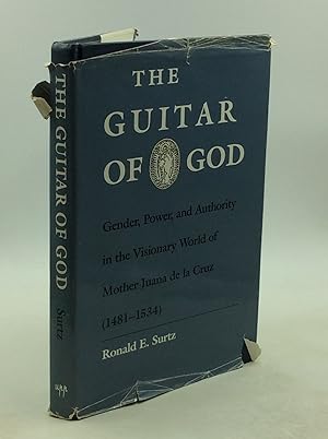 Seller image for THE GUITAR OF GOD: Gender, Power, and Authority in the Visionary World of Mother Juana de la Cruz (1481-1534) for sale by Kubik Fine Books Ltd., ABAA