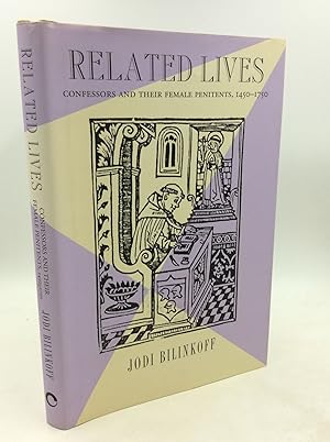 Image du vendeur pour RELATED LIVES: Confessors and Their Female Penitents, 1450-1750 mis en vente par Kubik Fine Books Ltd., ABAA