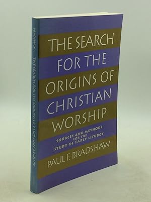 Seller image for THE SEARCH FOR THE ORIGINS OF CHRISTIAN WORSHIP: Sources and Methods for the Study of Early Liturgy for sale by Kubik Fine Books Ltd., ABAA