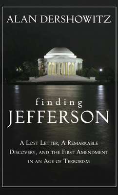Image du vendeur pour Finding Jefferson: A Lost Letter, a Remarkable Discovery, and the First Amendment in an Age of Terrorism (Hardback or Cased Book) mis en vente par BargainBookStores