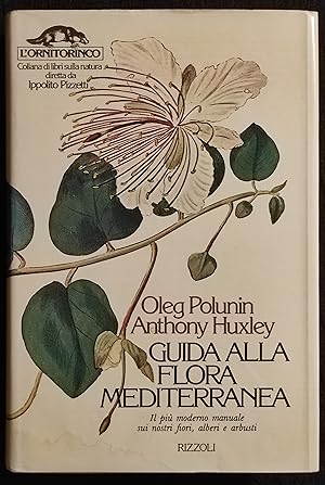 Guida alla Flora Mediterranea - O. Polunin & A. Huxley - Rizzoli Ed. - 1978 I Ed.