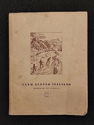 Club Alpino Italiano Sezione Biella - 1873-1948 - CAI