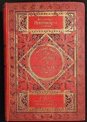 La Justice et les Tribunaux - Paris - Librairie de Firmin-Didot - 1888