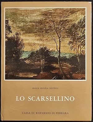 Seller image for Lo Scarsellino - M. A. Novelli - Cassa Risparmio Ferrara - 1964 - Arte for sale by ADe-Commerce