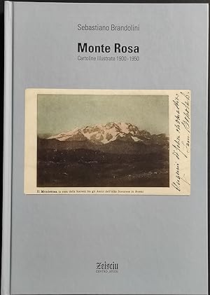 Monte Rosa - Cartoline Illustrate 1900-1950 - S. Brandolini - 2009
