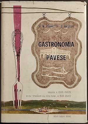 Gastronomia Pavese - P. M. Brunetti, G. Nicosia - Ed. Giardini - 1965