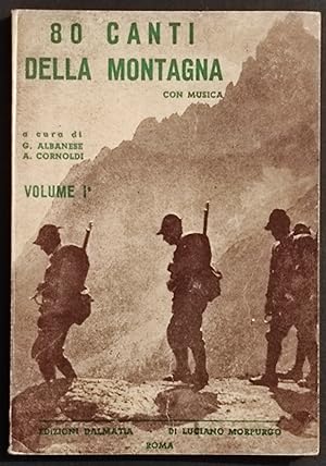 80 Canti della Montagna - G. Albanese - Ed. Dalmatia - 1967 Vol. I