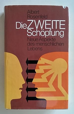 Seller image for Die zweite Schpfung. Neue Aspekte des menschlichen Lebens. for sale by Antiquariat Buecher-Boerse.com - Ulrich Maier