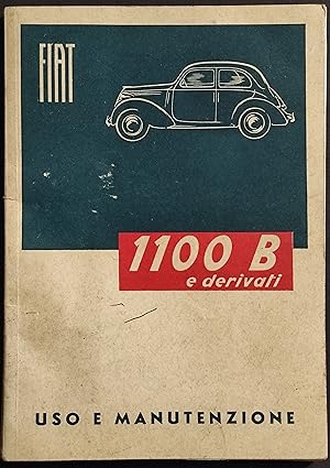 FIAT 1100 B e Derivati - Uso e Manutenzione - 1949 I Ed. - Manuale