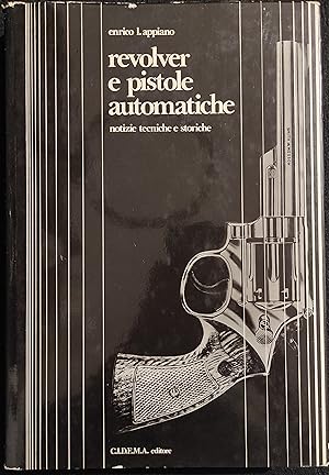 Revolver e Pistole Automatiche - E. Appiano - C.I.D.E.M.A. - 1973