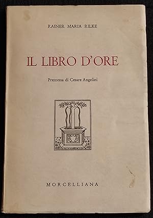 Il Libro d'Ore - R. M. Rilke - Ed. Morcelliana - 1950